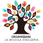 Organizzare la Scuola Inclusiva